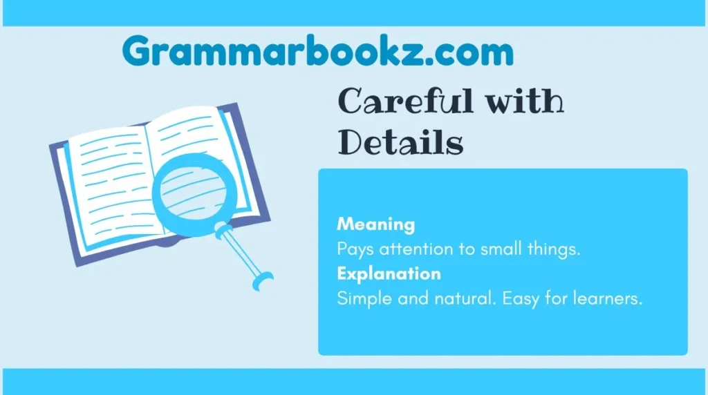 Careful with Details