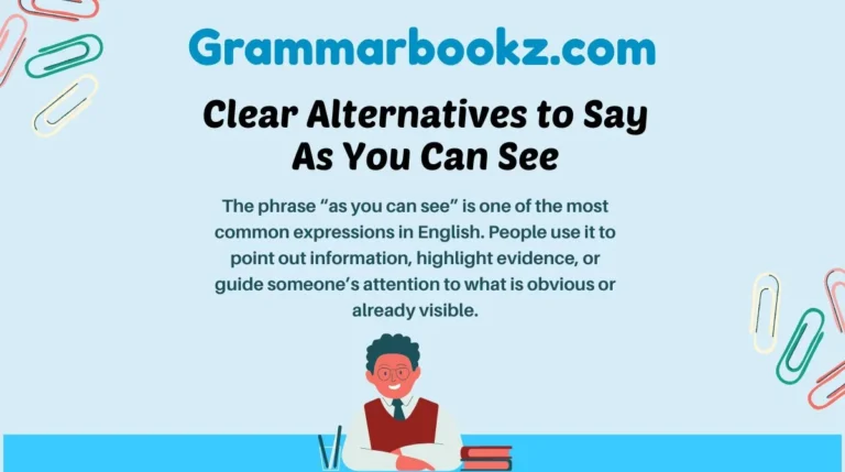 Clear Alternatives to Say As You Can See