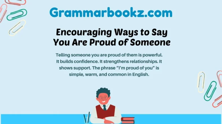 Encouraging Ways to Say You Are Proud of Someone