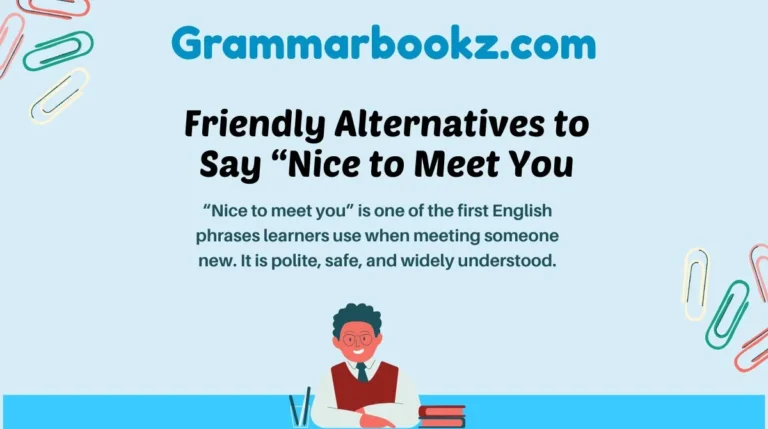 Friendly Alternatives to Say “Nice to Meet You