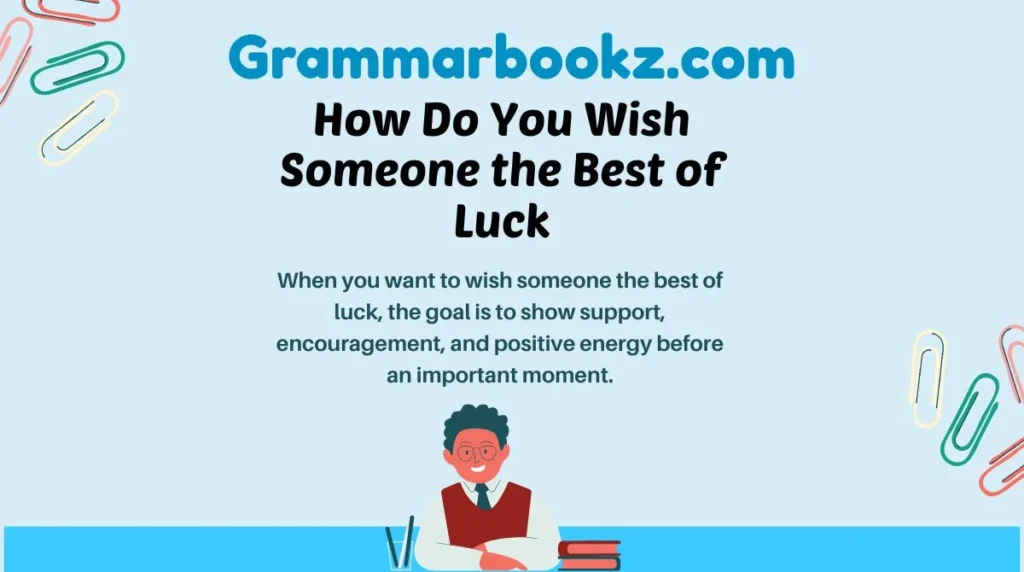 How Do You Wish Someone the Best of Luck