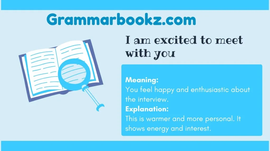 I am excited to meet with you