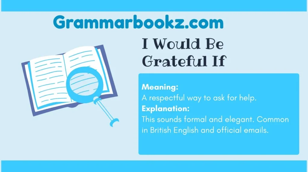 I Would Be Grateful If