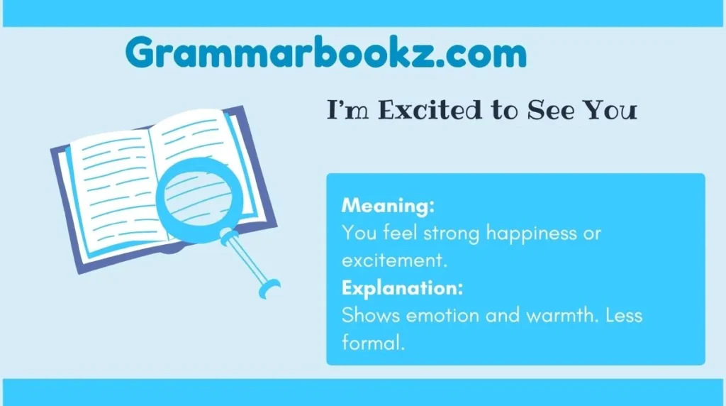 I’m Excited to See You