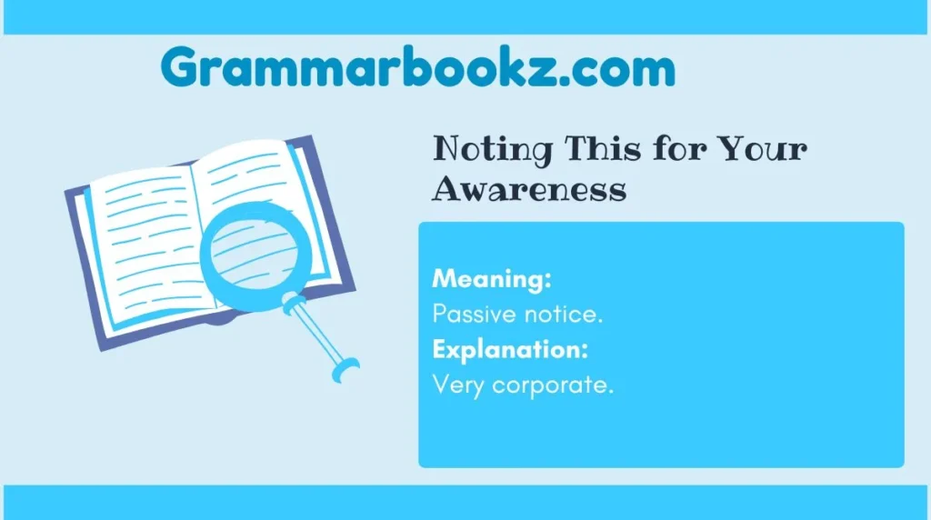 Noting This for Your Awareness
