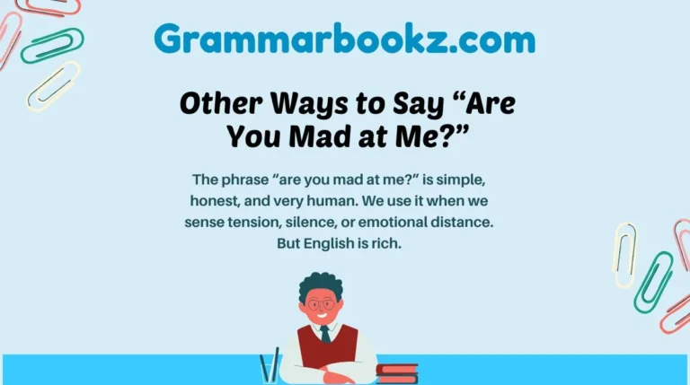 Other Ways to Say “Are You Mad at Me?”