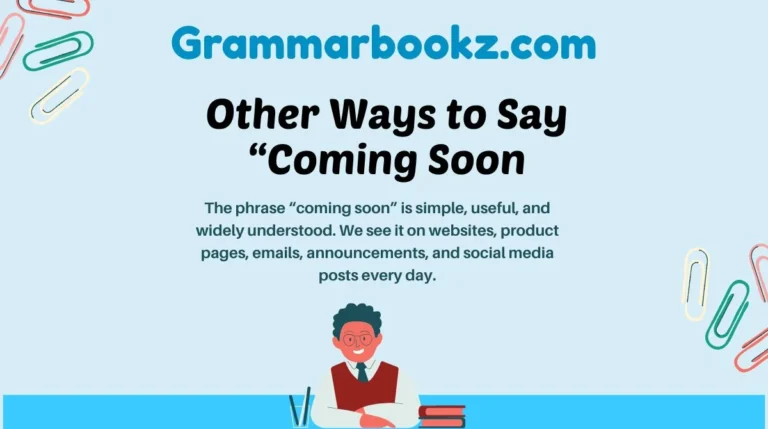 Other Ways to Say “Coming Soon