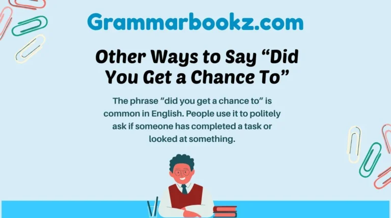 Other Ways to Say “Did You Get a Chance To”