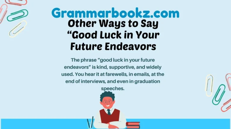 Other Ways to Say “Good Luck in Your Future Endeavors