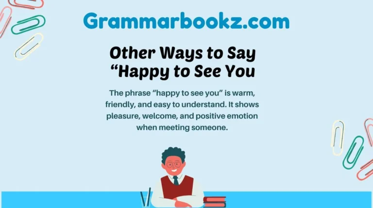 Other Ways to Say “Happy to See You
