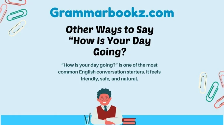 Other Ways to Say “How Is Your Day Going?