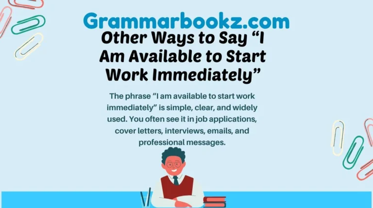Other Ways to Say “I Am Available to Start Work Immediately”