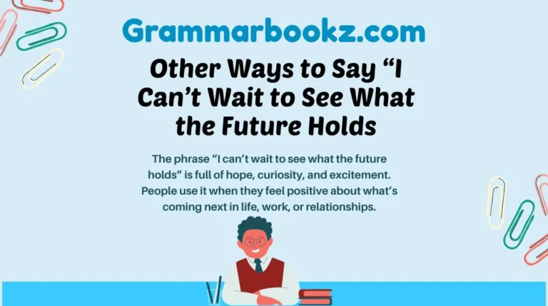 Other Ways to Say “I Can’t Wait to See What the Future Holds
