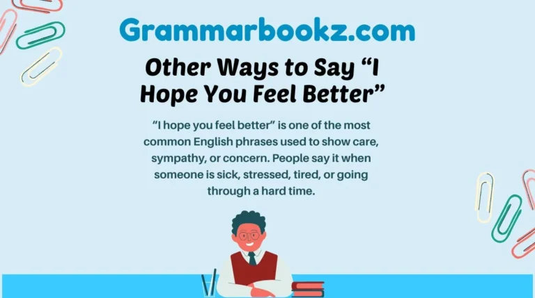 Other Ways to Say “I Hope You Feel Better”