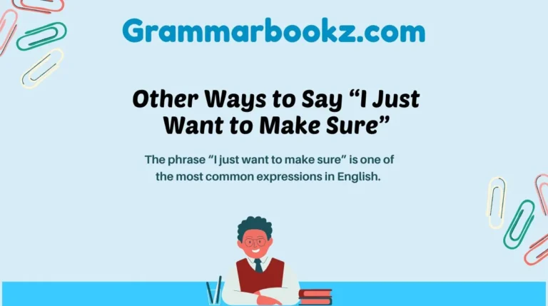 Other Ways to Say “I Just Want to Make Sure”