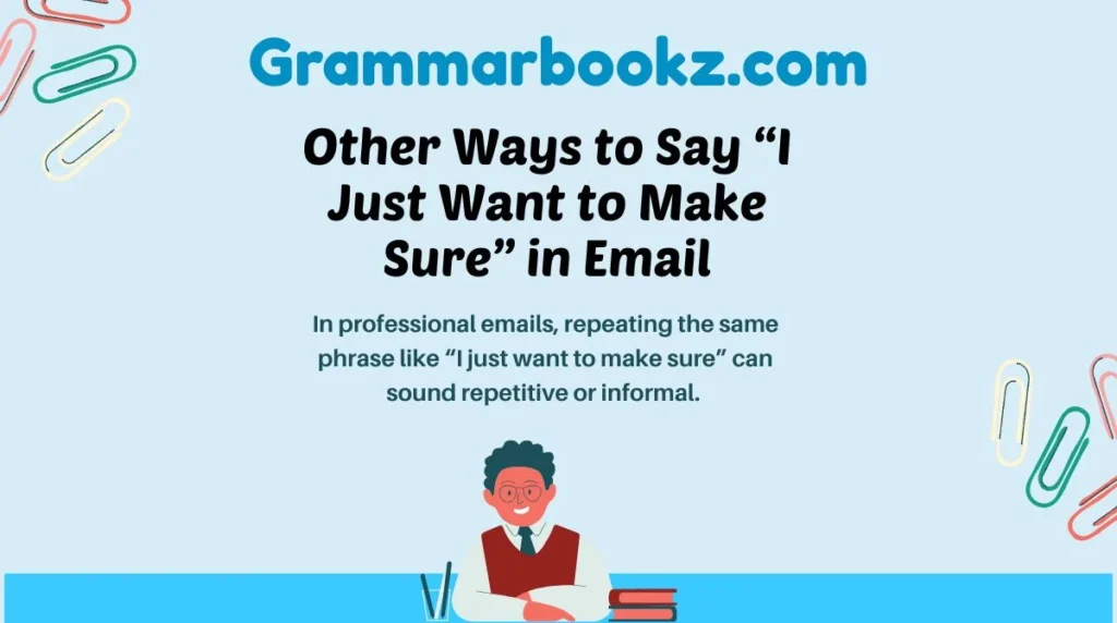 Other Ways to Say “I Just Want to Make Sure” in Email