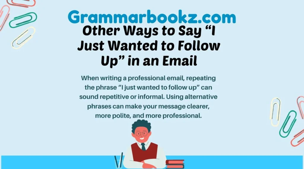 Other Ways to Say “I Just Wanted to Follow Up” in an Email