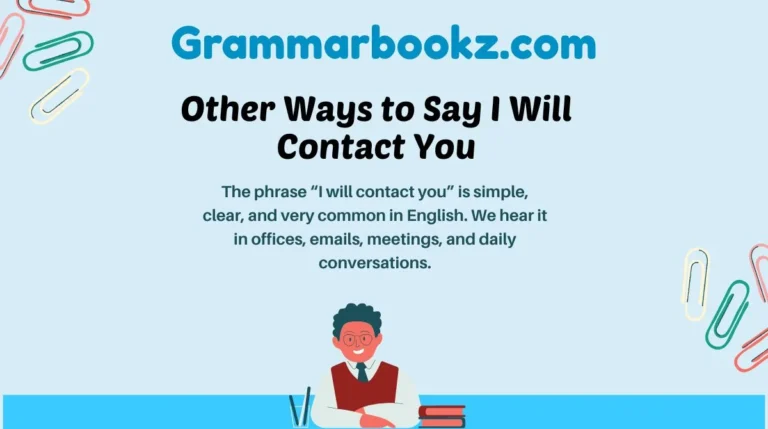 Other Ways to Say I Will Contact You