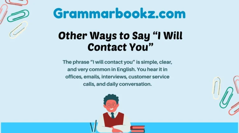 Other Ways to Say “I Will Contact You”