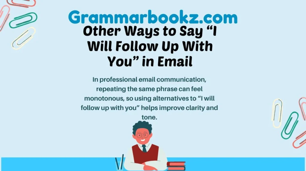 Other Ways to Say “I Will Follow Up With You” in Email