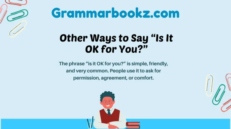 Other Ways to Say “Is It OK for You?”