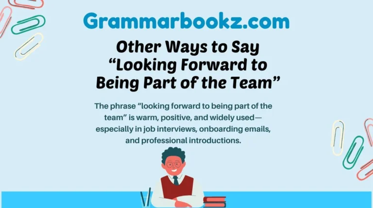 Other Ways to Say “Looking Forward to Being Part of the Team”