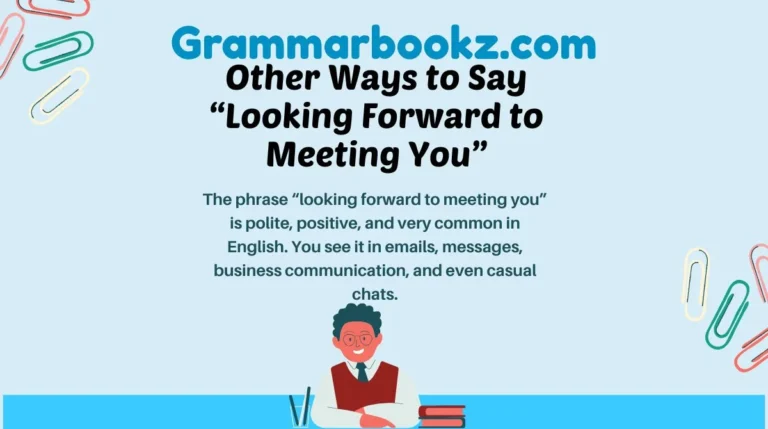 Other Ways to Say “Looking Forward to Meeting You”