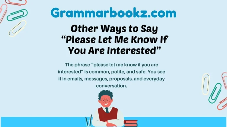 Other Ways to Say “Please Let Me Know If You Are Interested”