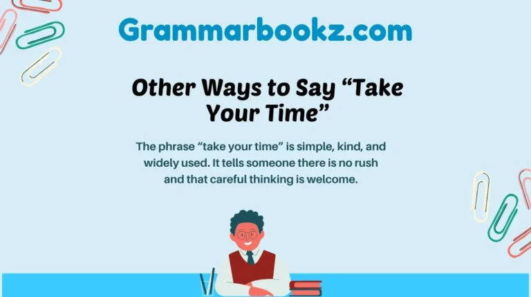Other Ways to Say “Take Your Time”