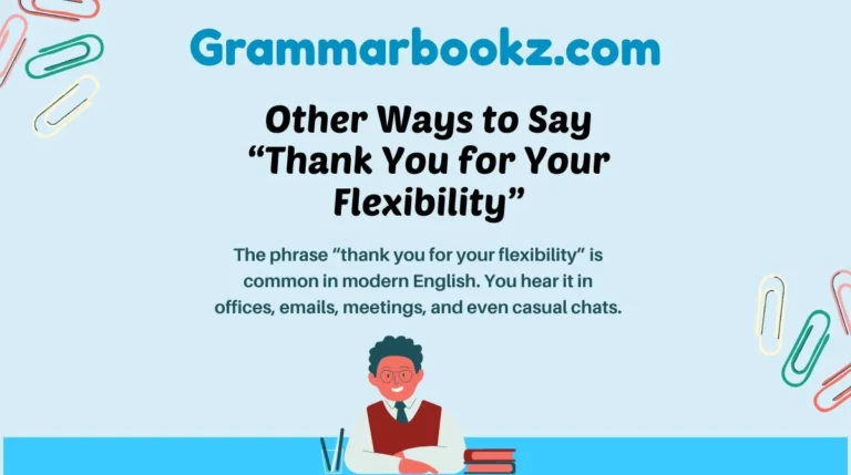 Other Ways to Say “Thank You for Your Flexibility”