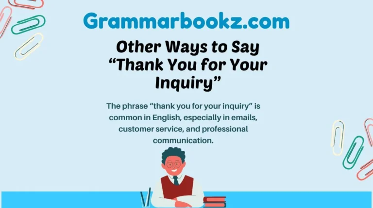 other Ways to Say “Thank You for Your Inquiry”