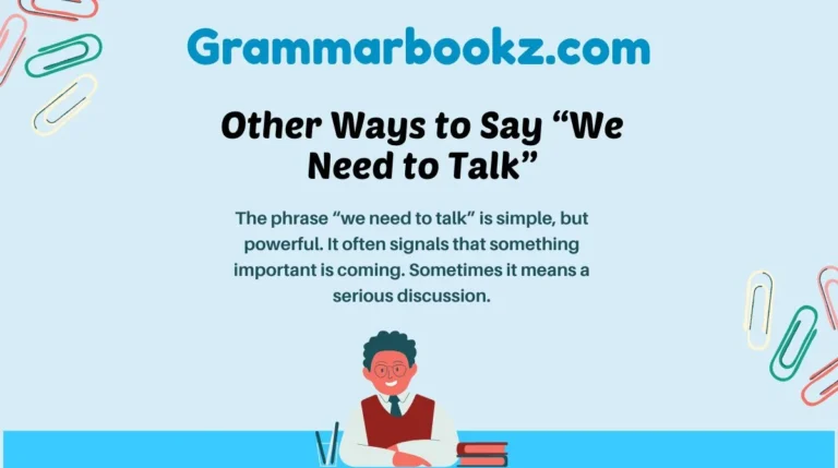 Other Ways to Say “We Need to Talk”
