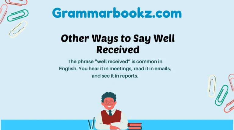 Other Ways to Say Well Received