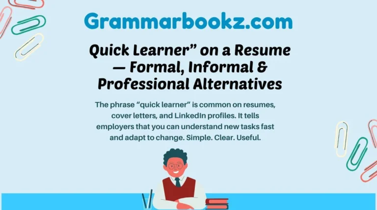 Quick Learner” on a Resume — Formal, Informal & Professional Alternatives