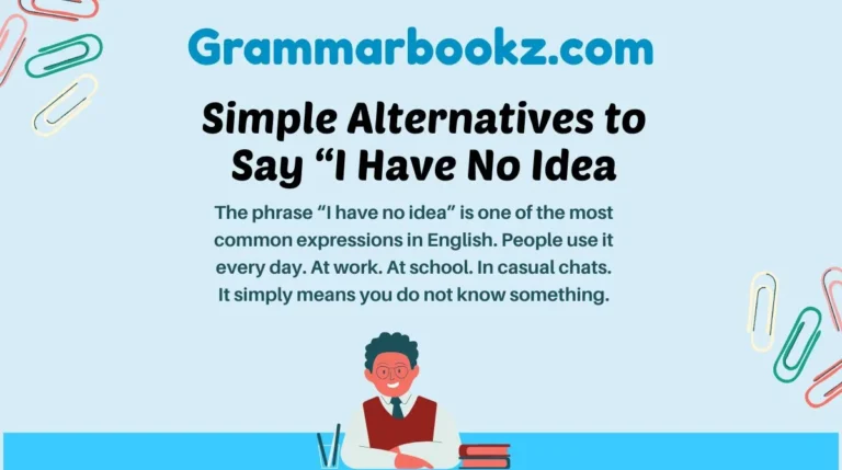 Simple Alternatives to Say “I Have No Idea