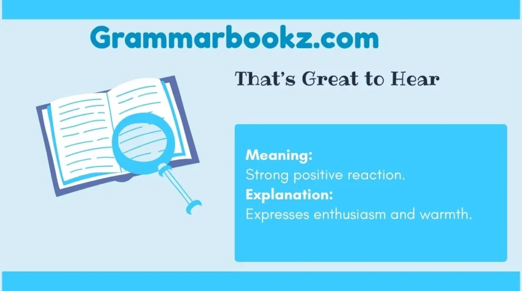 That’s Great to Hear