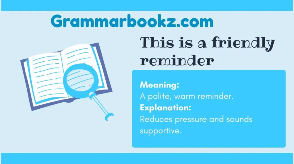 This is a friendly reminder