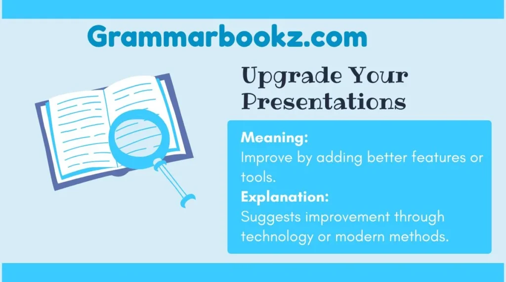 Upgrade Your Presentations