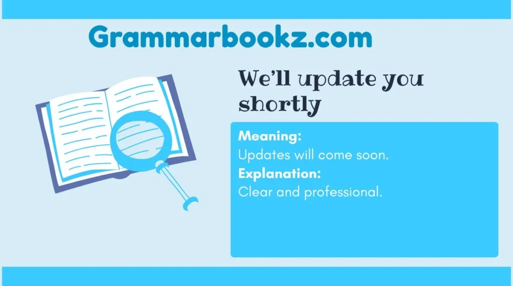 We’ll update you shortly