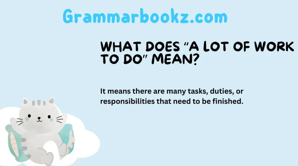 What Does “A Lot of Work to Do” Mean?
