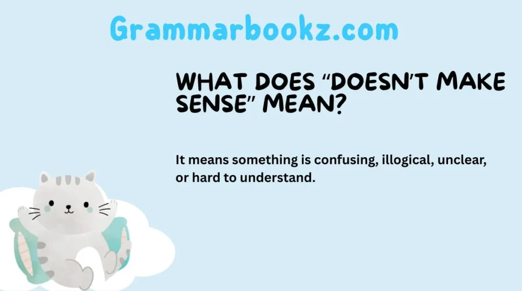 What Does “Doesn’t Make Sense” Mean?