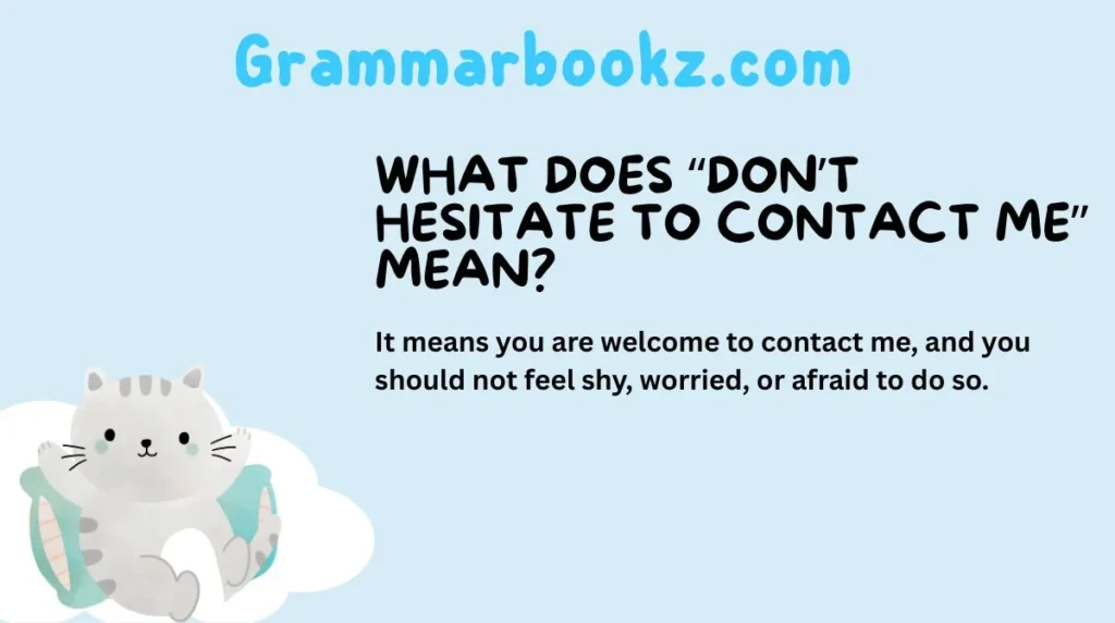 What Does “Don’t Hesitate to Contact Me” Mean?