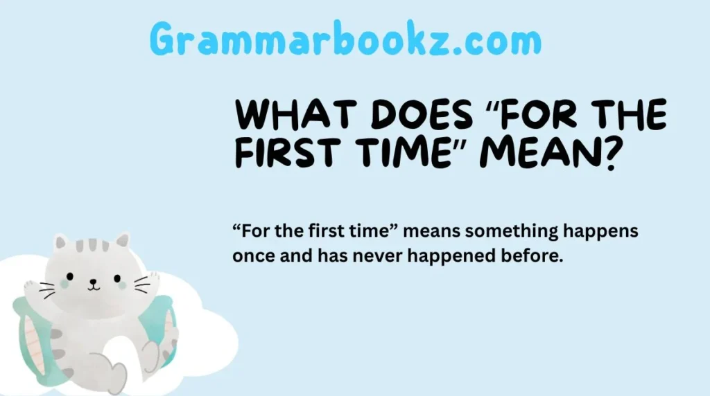 What Does “For the First Time” Mean?