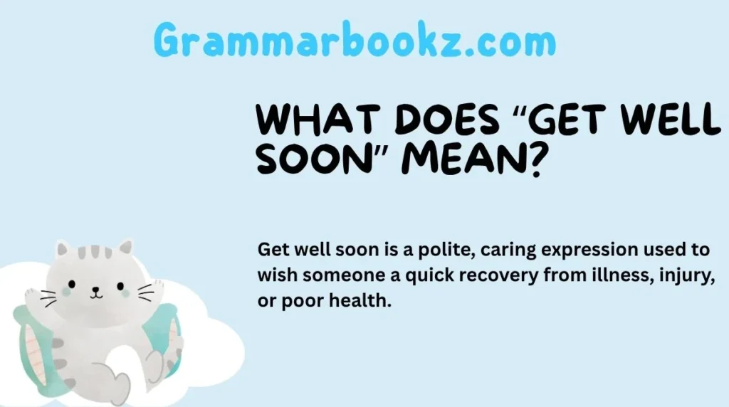 What Does “Get Well Soon” Mean?