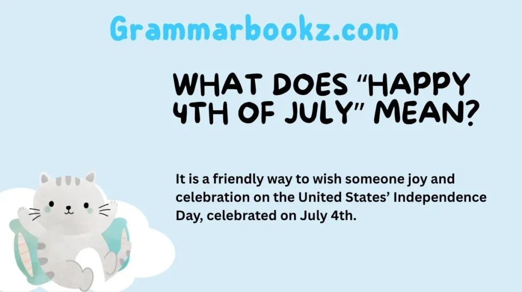 What Does “Happy 4th of July” Mean?