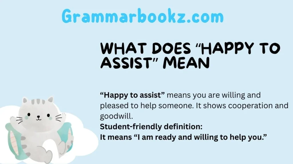What Does “Happy to Assist” Mean