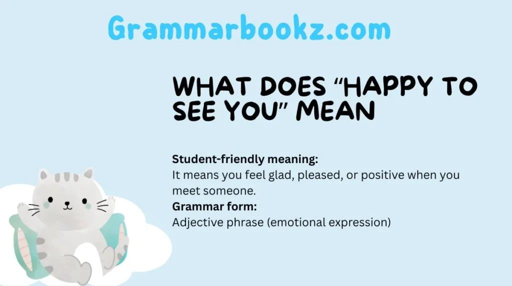 What Does “Happy to See You” Mean