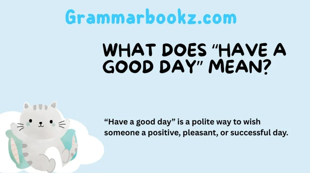 What Does “Have a Good Day” Mean?