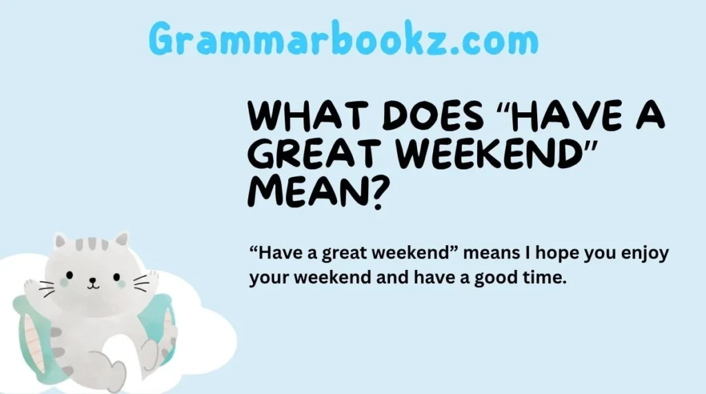 What Does “Have a Great Weekend” Mean?