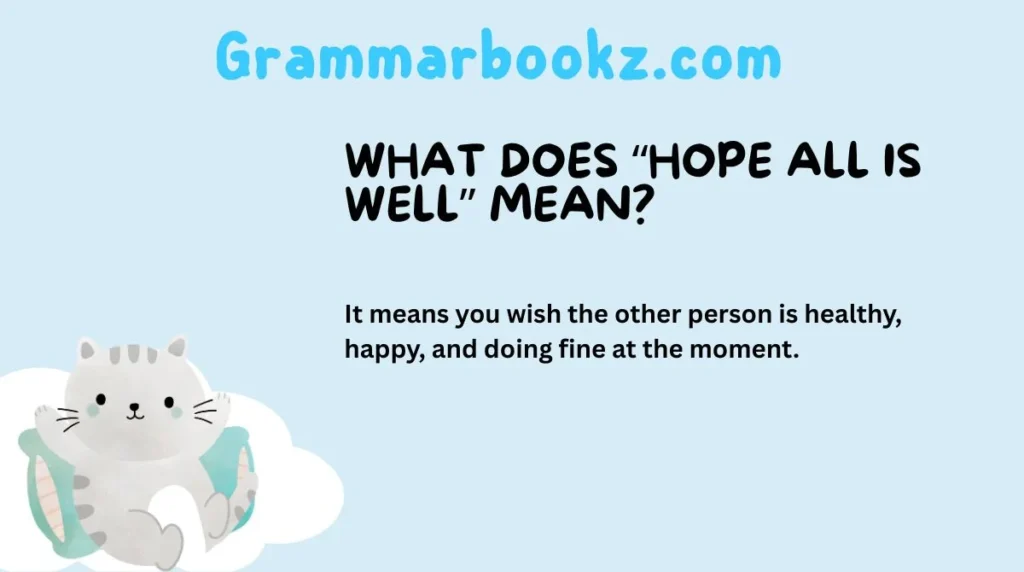 What Does “Hope All Is Well” Mean?